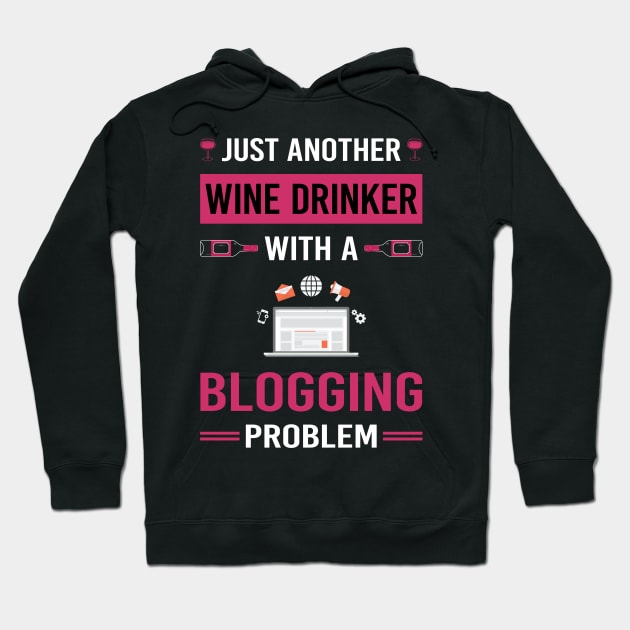 Wine Drinker Blogging Blog Blogger Hoodie by Good Day